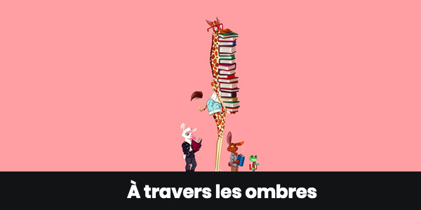 À travers les ombres